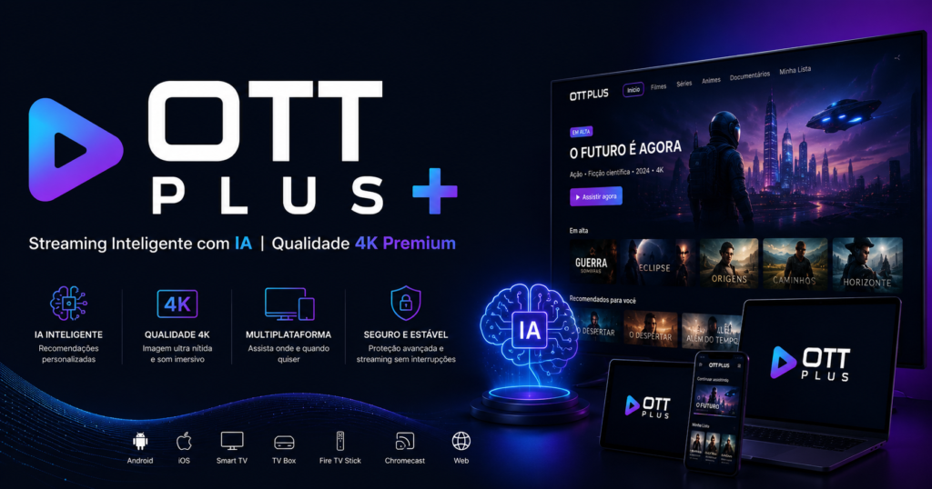 OTT Plus IPTV filmes séries canais ao vivo 4K